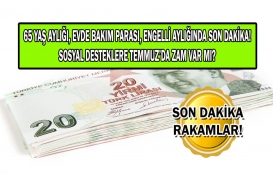 Sosyal destek ödemelerine Temmuz zammı var mı? 65 yaş maaşı, evde bakım, engelli aylığı ne kadar olacak? Maaşınıza bakın