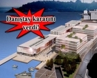 Galataport projesi için yürütmeyi durdurma kararı!